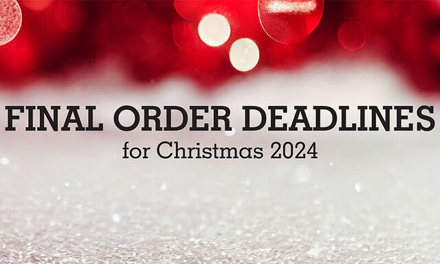 Final Deadlines for Christmas Orders 2024